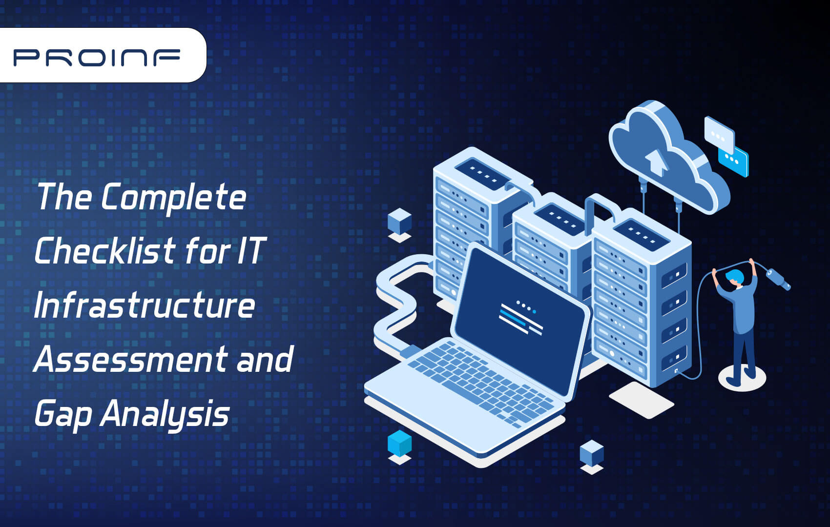 The Complete Checklist for IT Infrastructure Assessment and Gap Analysis