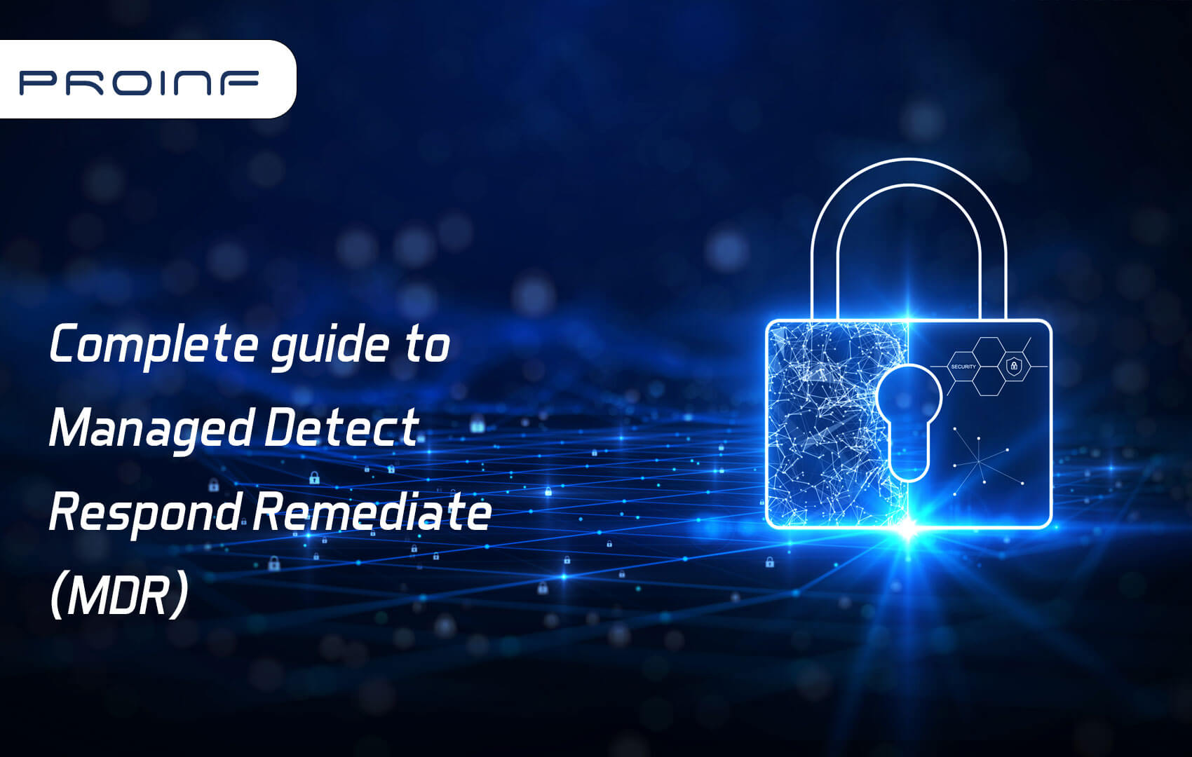Complete guide to Managed Detect Respond Remediate (MDR)