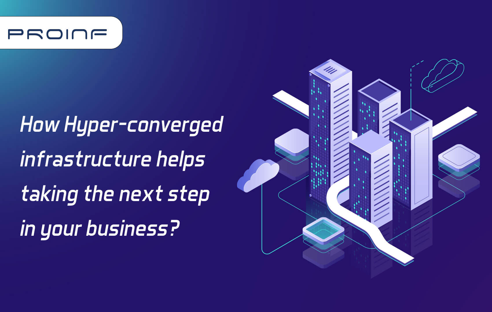 Complete Guide to Hyper-Converged Infrastructure (HCI)